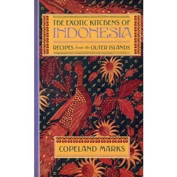 USED-The Exotic Kitchens of Indonesia: Recipes From the Outer Islands by Copeland Marks (Hardcover)