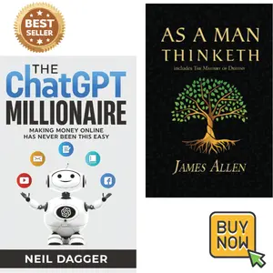 As a Man Thinketh & The ChatGPT Millionaire: Master Your Mind and Money with Timeless Wisdom and Modern AI Wealth Strategies
