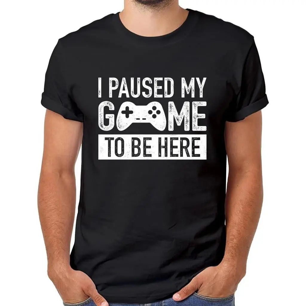I Paused My Game to Be Here t Shirt Gamer Gifts for Men Gaming Funny Graphic Tees Casual Crewneck