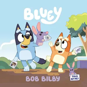 Bluey: Bob Bilby -- Penguin Young Readers Licenses - Paperback