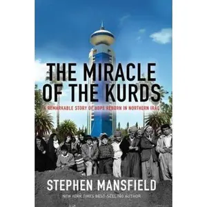 USED Book - The Miracle of the Kurds: A Remarkable Story of Hope Reborn in Northern Iraq by Mansfield, Stephen (Hardcover) - english
