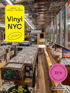 Vinyl NYC: 33 1/3 of the Best Record Stores Across All Five Boroughs -- James And Karla Murray, Hardcover