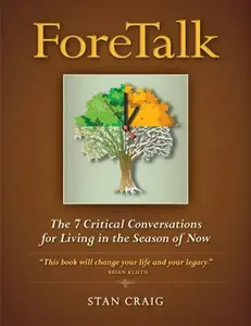 USED-Foretalk: The 7 Critical Conversations for Living in the Season of Now by Craig, Stan (Paperback)