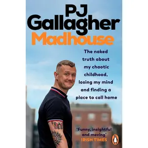 USED-Madhouse: The Naked Truth about My Chaotic Childhood, Losing My Mind and Finding a Place to Call Home by Gallagher, Pj (Paperback)