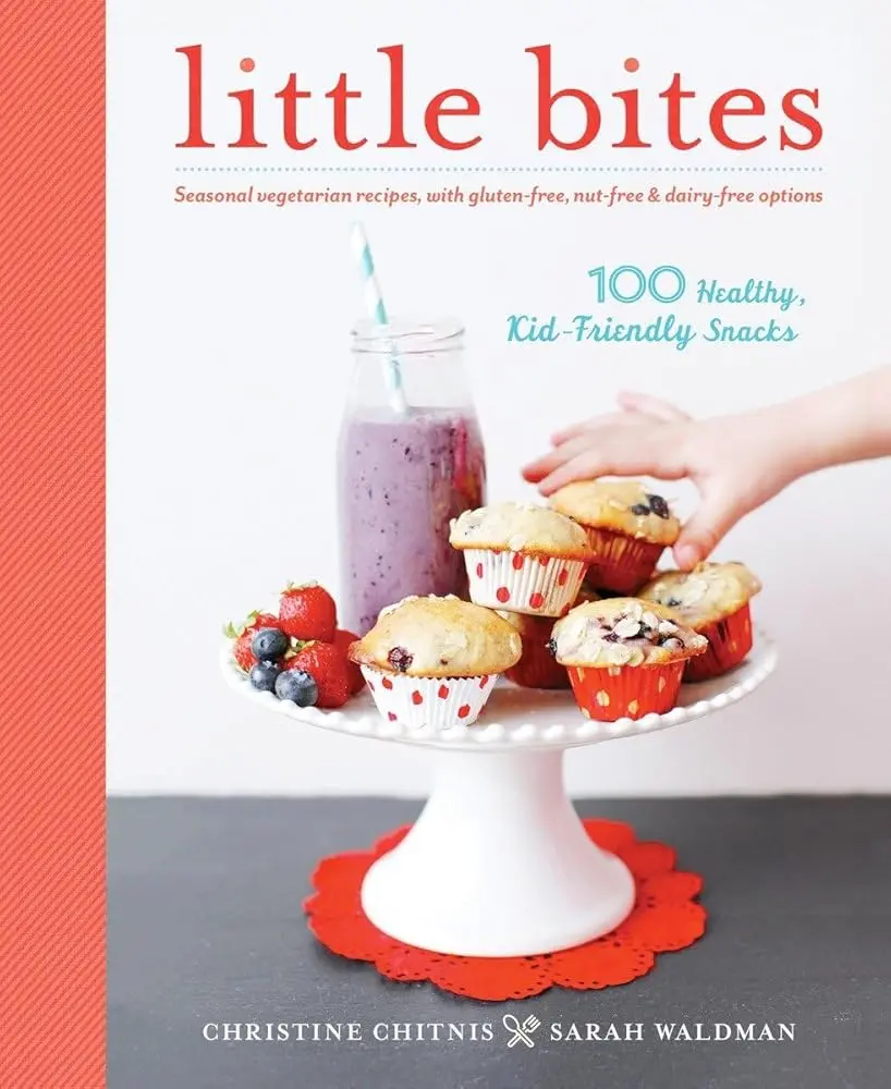 Little Bites: 100 Healthy Kid-Friendly Baked Snacks Cookbook - Cookie Recipes, Light Lunches, Side Dishes for Dinner & Guidance for Active Families (Recipes & Cooking Book)