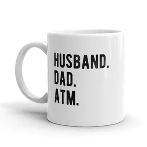 Husband Dad ATM Coffee Mug Funny Fathers Day Ceramic Cup - 11oz Funny Coffee Mugs Ceramic Printed Drinkware Cup