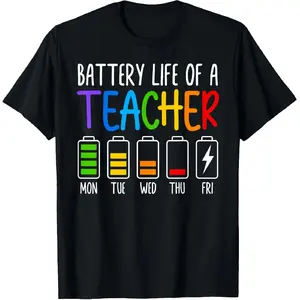 Battery Life Of A Teacher Funny School Teacher Appreciation T-Shirt streetwear dtf printing