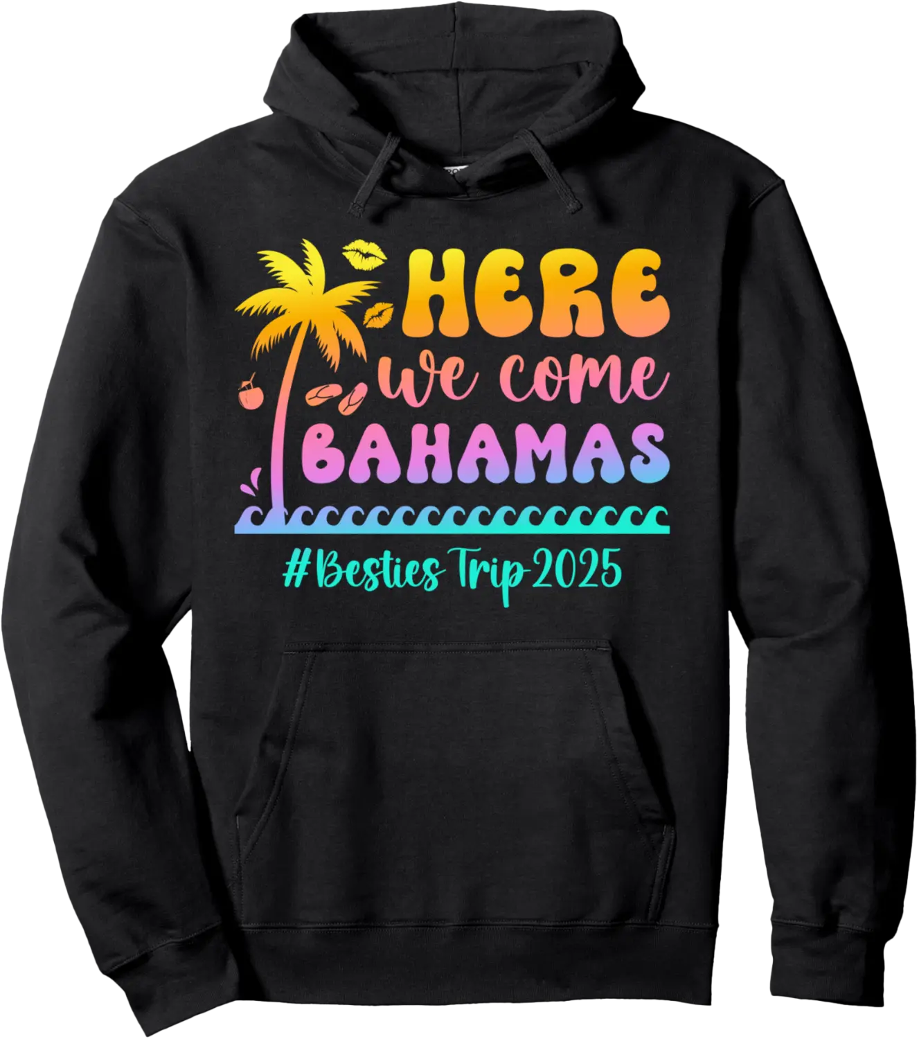 Here We Come Bahamas Besties Trip 2025 Best Friend Vacation Pullover Hoodie - Rosazamorap Shop 88B0DH2ZTT9B