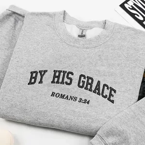 Embroidered By His Grace Sweatshirt, Christian Apparel, Christian Sweatshirt, Bible Verse Crewneck