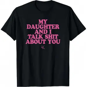 Funny "My Daughter and I Joke About You" T-Shirt, Casual Round Neck Sports Top, Mother's Day Gift for Mom