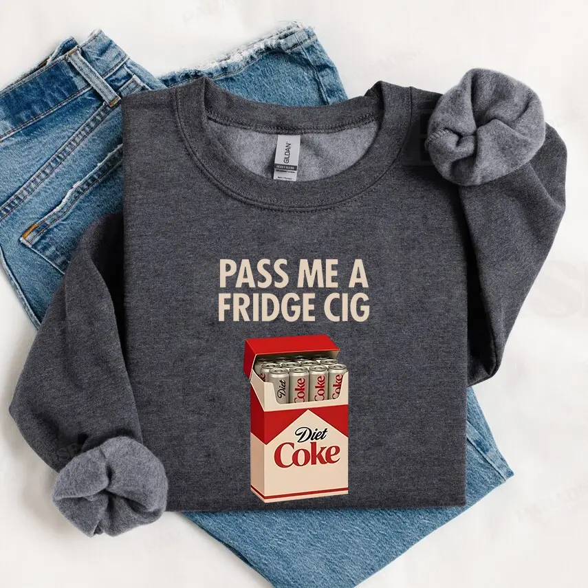 Pass Me A Fridge Cig Sweatshirt for Diet Coke lovers, a retro soda humor tee with quirky caffeine addict vibes, fun casual wear daily.