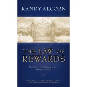 USED-The Law of Rewards: Giving What You Can’t Keep to Gain What You Can’t Lose by Randy Alcorn (Hardcover)
