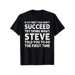 Men'S Funny Steve-Themed Sarcastic Quote T-Shirt - "If At First You Don't Succeed..." Steve Quote - Heavyweight Loose Fit Crew Neck Short Sleeve Casual Streetwear Tee for Daily Wear, Parties & Sports - Funny Gift  double  Retro  Vintage Metalcore Graphic