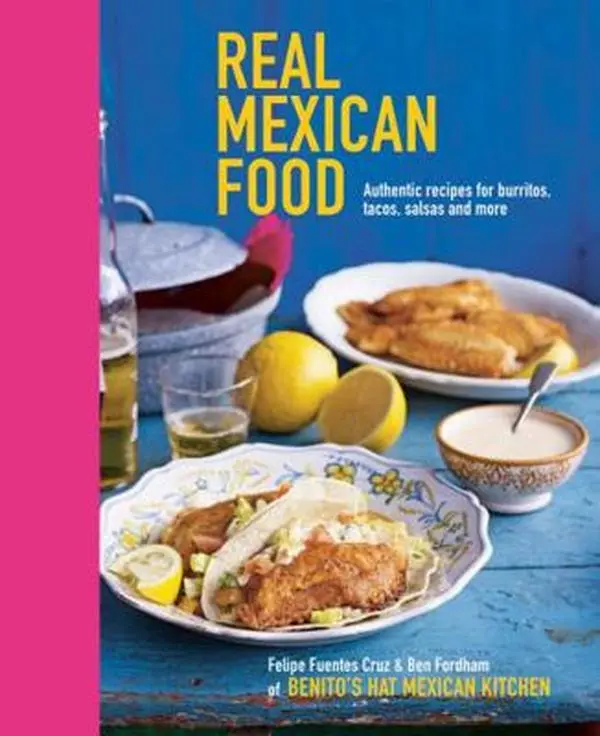 USED-Real Mexican Food: Authentic recipes for burritos, tacos, salsas and more by Felipe Fuentes Cruz (Hardcover)