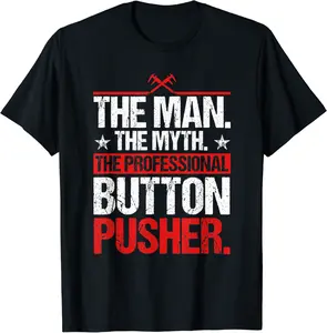 The Professional Button Pusher CNC Machinist T-Shirt - Elidatorr Shop 70B09C8JLGTV