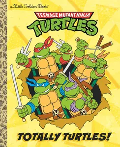 Totally Turtles! (Teenage Mutant Ninja Turtles) -- Matthew J. Gilbert - Hardcover