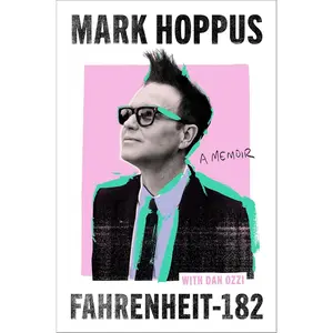 Fahrenheit-182: A Humorous and Inspirational Memoir by Mark Hoppus of Blink-182, Uncover the Life of a Musician Who Never Gave Up Hardcover – April 8, 2025