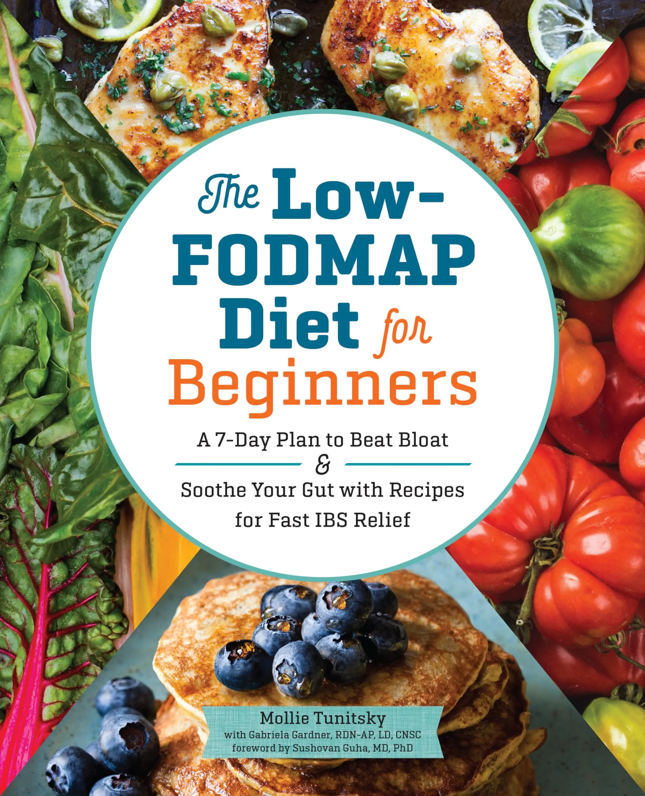 The Low-Fodmap Diet for Beginners: A 7-Day Plan to Beat Bloat and Soothe Your Gut with Recipes for Fast Ibs Relief -- Mollie Tunitsky - Paperback