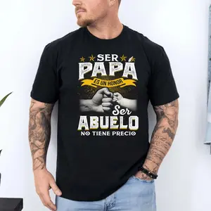 Top Ser Papa Es Un Honor Ser Abuelo No Tiene Precio T Shirt, Gift For Men Dad Papa, Father Day Shirt, Unisex Short Sleeve Tee Fit Cotton