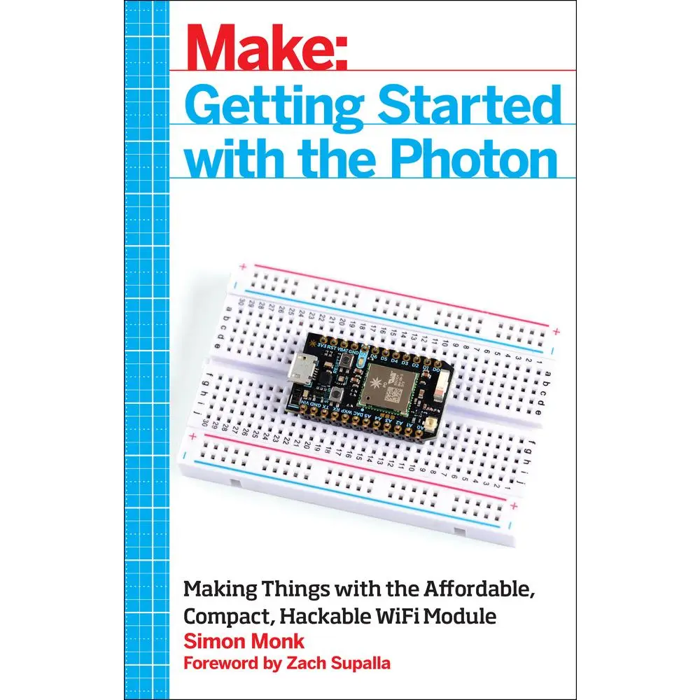 USED-Getting Started with the Photon: Making Things with the Affordable, Compact, Hackable Wifi Module by Monk, Simon (Paperback)