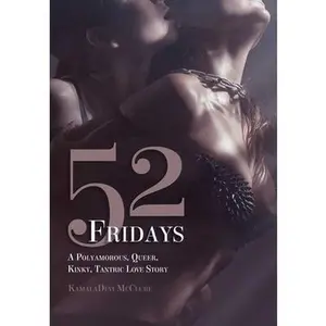 USED-52 Fridays: A Polyamorous, Queer, Kinky, Tantric Love Story by McClure, Kamaladevi (Paperback)