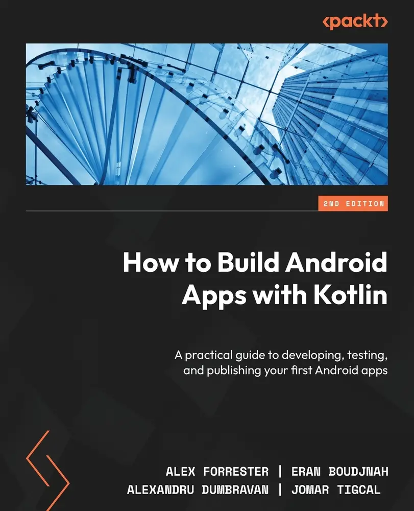 USED-How to Build Android Apps with Kotlin - Second Edition: A practical guide to developing, testing, and publishing your first Android apps by Forrester, Alex (Paperback)