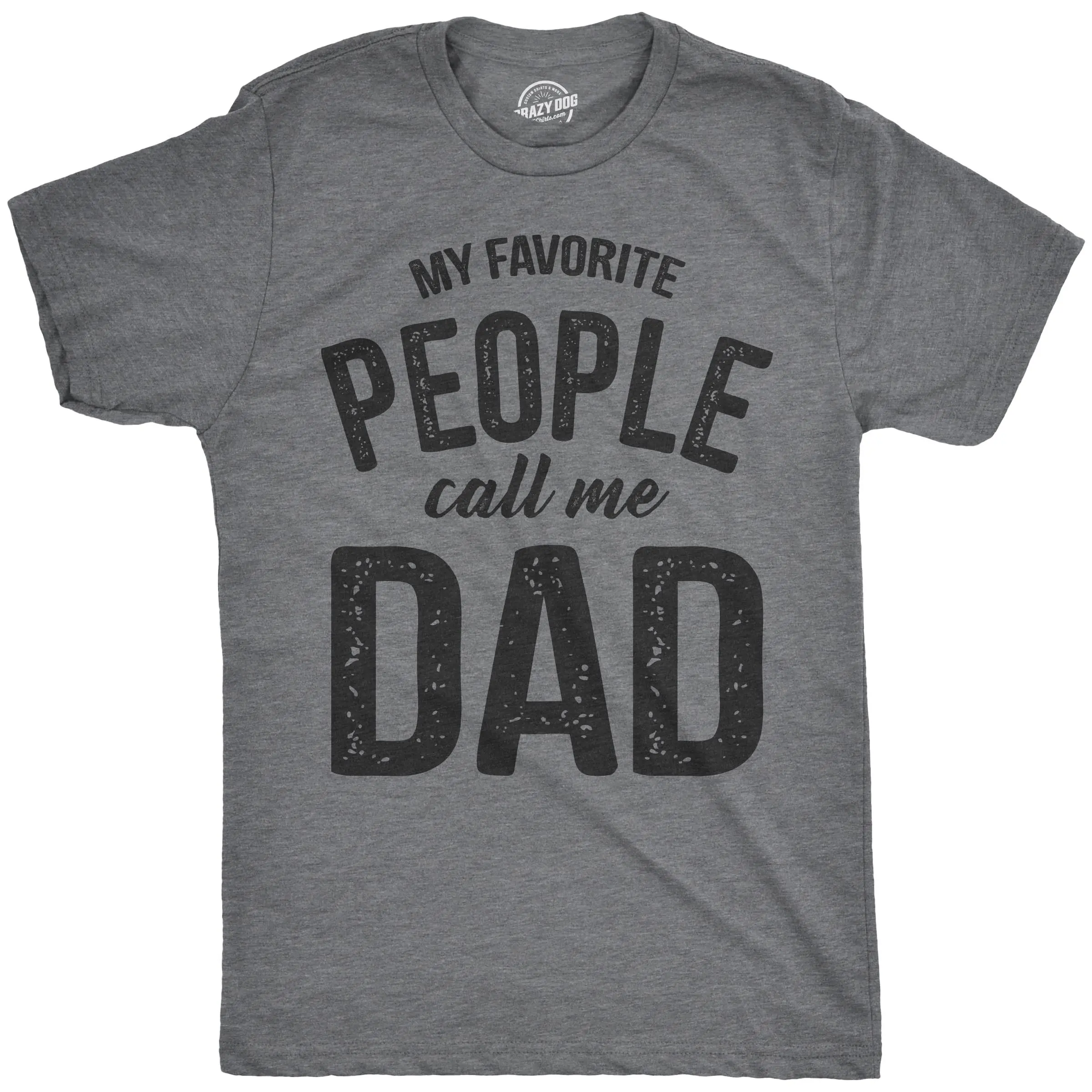 Mens My Favorite People Call Me Dad T shirt Funny Fathers Day Tee for Guys Mens Funny T Shirts Cool Vintage Fashion T-Shirt Gift Classic Menswear Dad Joke Apparel for Men Novelty Tees for Guys Dark Grey