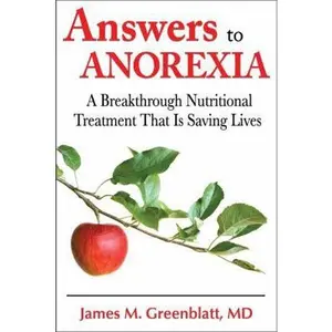 USED-Answers to Anorexia: A Breakthrough Nutritional Treatment That Is Saving Lives by James Greenblatt (Paperback)