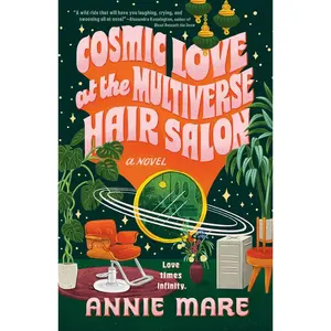 Cosmic Love at the Multiverse Hair Salon by Annie Mare