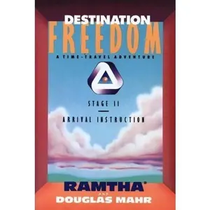 USED Book - Destination Freedom: A Time-Travel Adventure, Stage II : Arrival Instruction by Ramtha (Paperback) - english