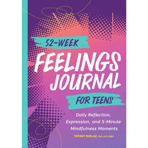 USED Book - 52-Week Feelings Journal for Teens: Daily Reflection, Expression, and 5-Minute Mindfulness Moments by Ruelaz, Tiffany, PhD Lpc Cdbt (Paperback) - english