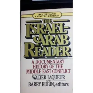 USED-The Israel-Arab Reader, A Documentary History of the Middle East Conflict by Editors Walter Laqueur and Barry Rubin (Paperback)