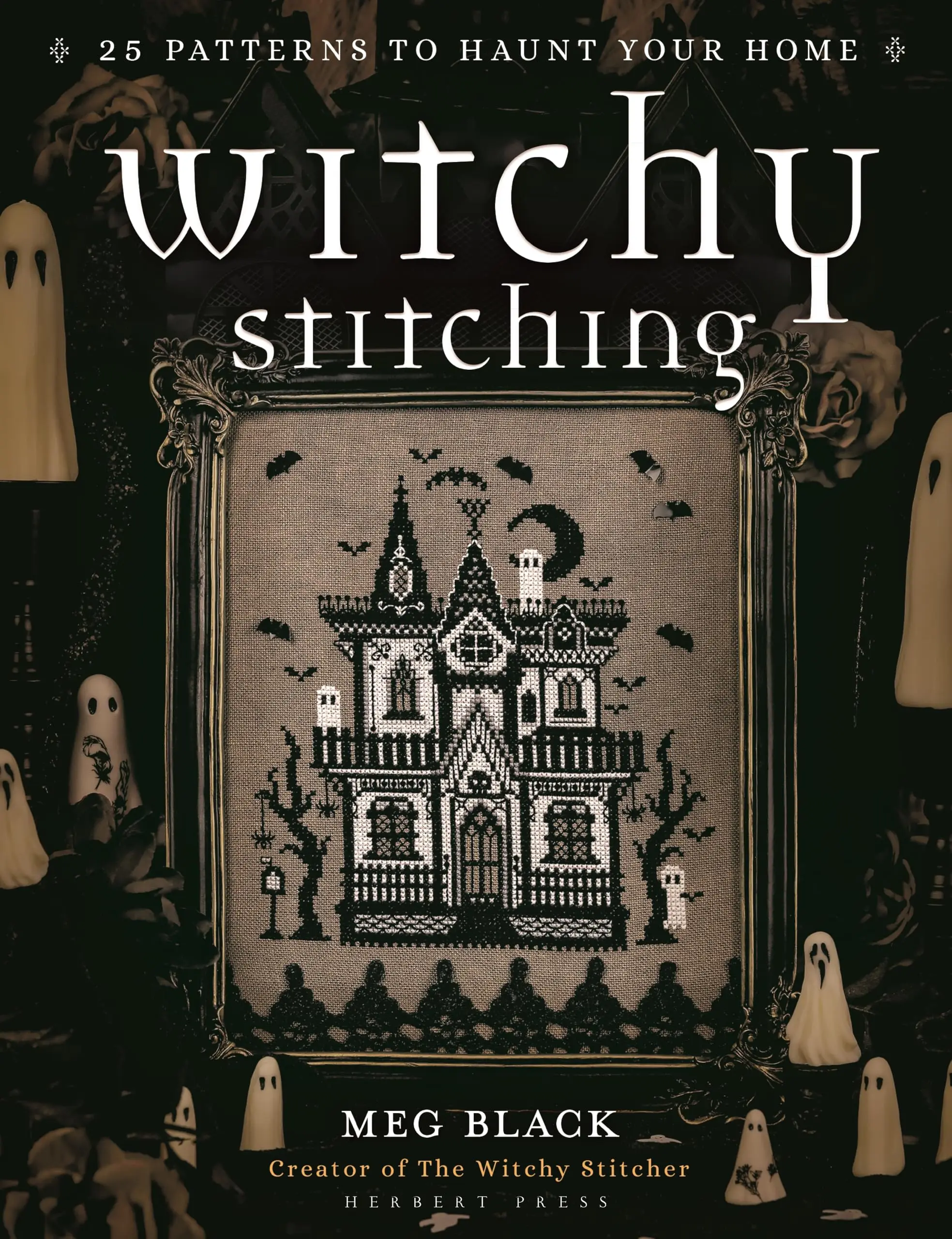Witchy Stitching: 25 Patterns to Haunt Your Home -- Meg Black - Paperback