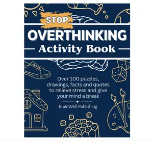 BrainWell Publishing Stop Overthinking Activity Book Over 100 Puzzles Drawings Facts and Quotes to Relieve Stress and Give Your Mind a Break Paperback March 17 2024