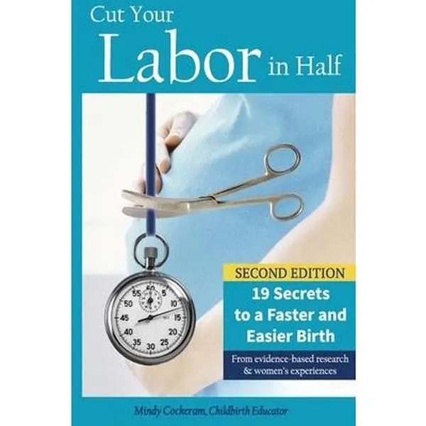 USED-Cut Your Labor in Half: 19 Secrets to a Faster and Easier Birth by Cockeram, Mindy (Paperback)