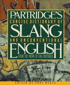 USED Book - Concise Dictionary of Slang and Unconventional English: From a Dictionary of Slang and Unconventional English by Eric Partridge by Eric Partridge (Hardcover) - english