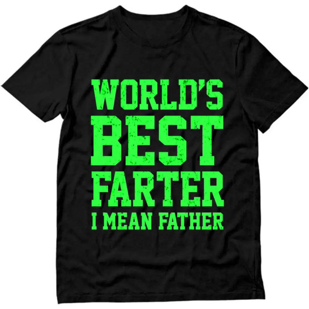 World's Best Farter I Mean Father Funny Dad T-Shirt, Father's Day Humor Gift