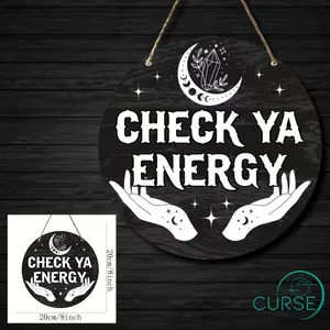 Check Your Energy Sign Decor Decorative Plaque