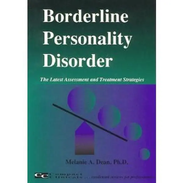 USED-Borderline Personality Disorder: The Latest Assessment and Treament Strategies by Melanie A. Dean (Paperback)