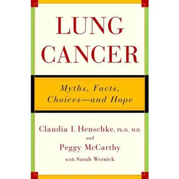 USED-Lung Cancer: Myths, Facts, Choices--And Hope by Claudia I. Henschke (Hardcover)