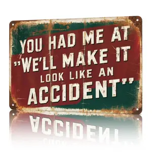 Funny Signs, You Had Me At 'We'll Make It Look Like An Accident' Funny Humorous Wall Decor for Man Cave, Home Bar & Garage 8x12inch Aluminum Metal Sign