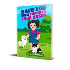 Have You Ever Thanked Your Nose? Hardcover | Ages: Birth to 7 |  Series: Growing Gratitude for Children | Author Jacqui Letran