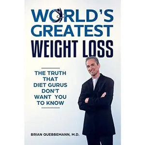 USED-World’s Greatest Weight Loss: The Truth That Diet Gurus Don't Want You To Know by Quebbemann, M.D., Brian (Paperback)