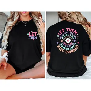 Let Them Shirt, Let Them Front And Back Printed Shirt, Positive Saying Shirt, Mental Health Hoodie, Self Worth Tee, Inspirational Quotes Tee
