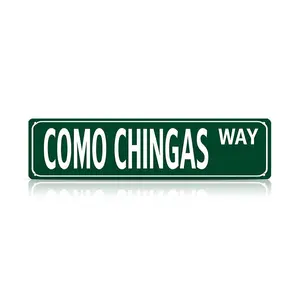 Funny Mexican Slang "Como Chingas Way" Street Sign - 2D Flat Print Aesthetic Metal Wall Art for Room & Garage