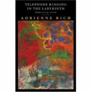 USED-Telephone Ringing in the Labyrinth: Poems 2004-2006 by Adrienne Rich (Hardcover)