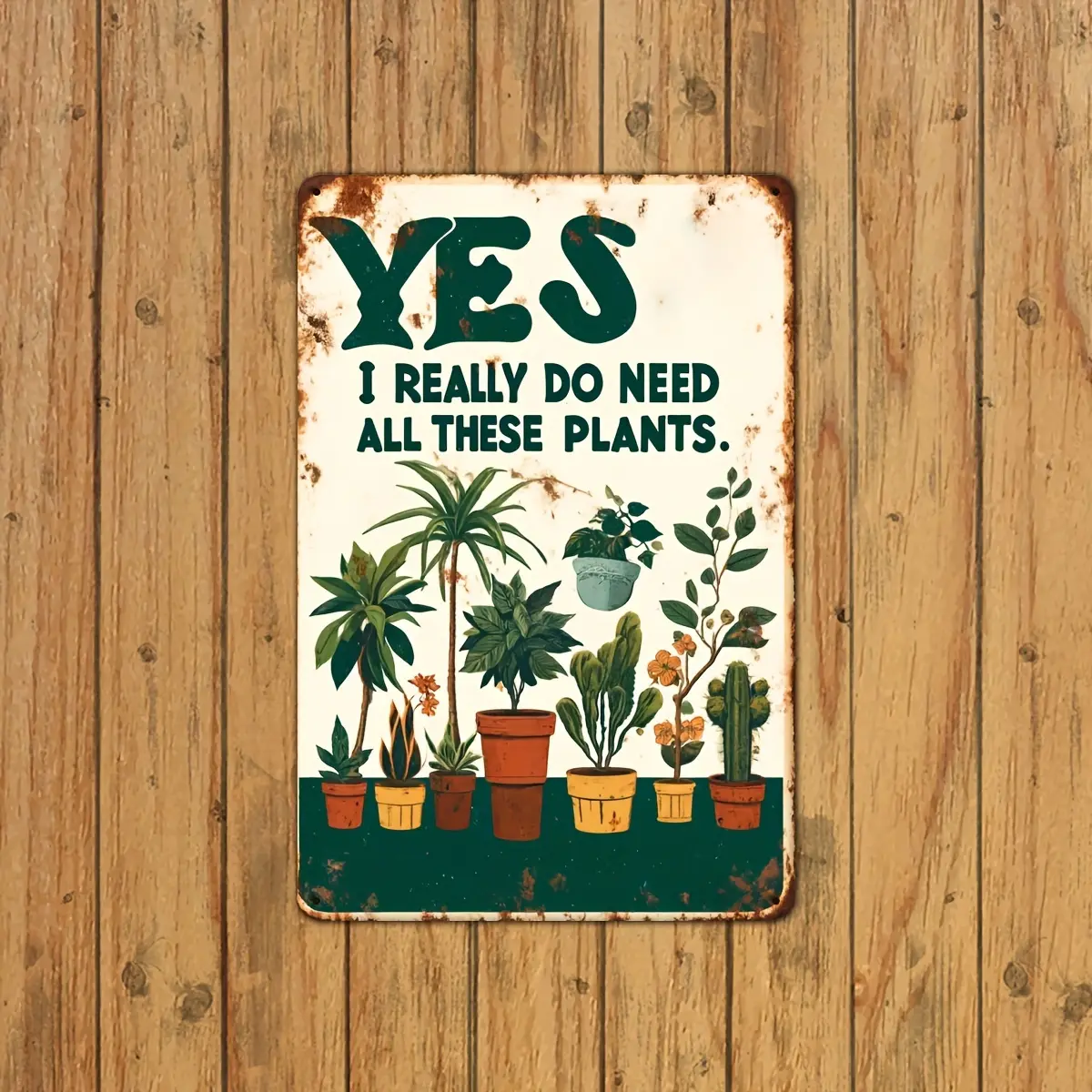 Vintage Metal Tin Sign "Yes, I Really Need All These Plants" - 8x12 in Rustic Farmhouse Wall Art, Colorful Potted Plants Design, Durable Indoor-Outdoors Decor Plaque for Garden, Kitchen