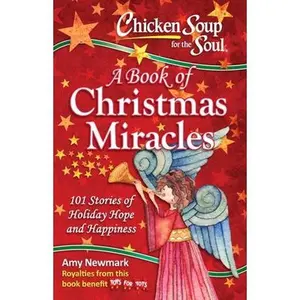 USED-Chicken Soup for the Soul: A Book of Christmas Miracles: 101 Stories of Holiday Hope and Happiness by Newmark, Amy (Paperback)