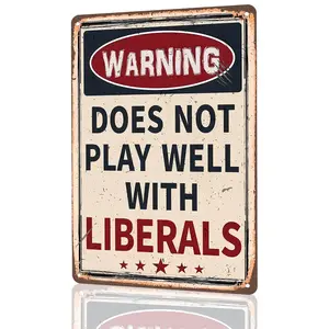 Warning Does Not Play Well With Liberals Funny Political Quote, Vintage Distressed Style 8"x12" Flat Printed Weatherproof Rust-Proof Aluminum Metal Sign, Humorous Home & Man Cave Wall Decor, Novelty Gift For Conservative Supporters