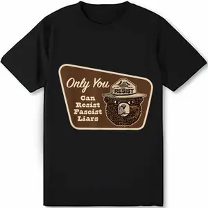 Only You Can Resist Fascist Liars T Shirt Full Size